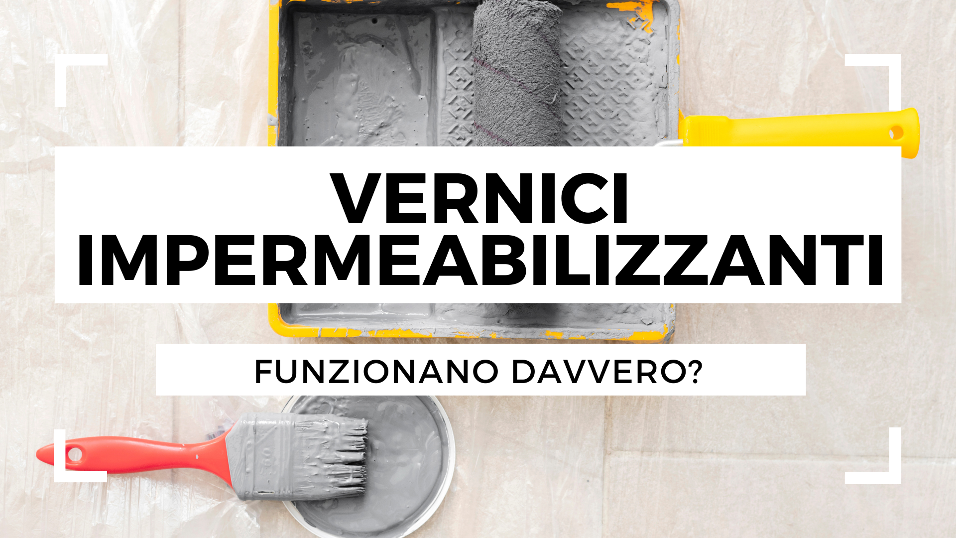 vernici impermeabilizzanti: funzionano davvero?