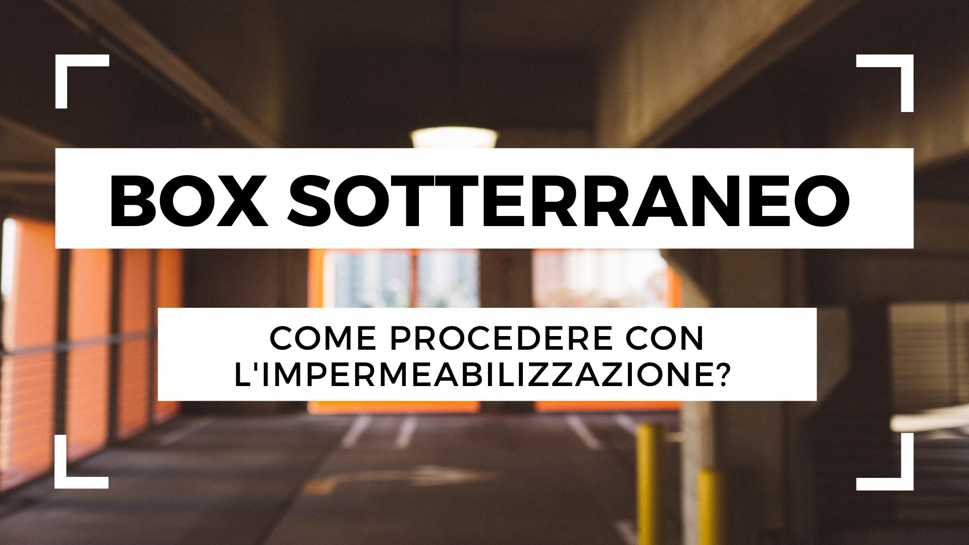 Impermeabilizzazione di un box sotterraneo