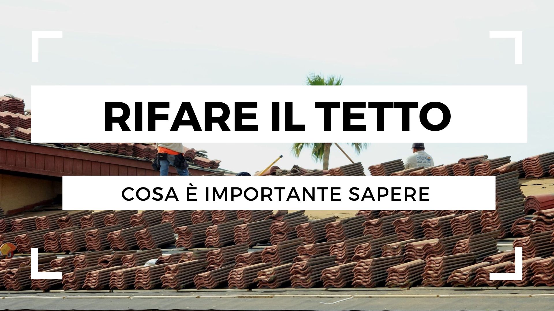 Rifare il tetto: che cosa devi considerare?